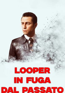Looper - In fuga dal passato streaming