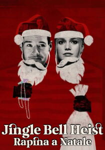Jingle Bell Heist - Rapina a Natale streaming